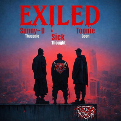 EXiled (feat. Sunny~D Thuggalo T.S.M & Sick Thought) - Single