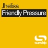 Friendly Pressure (Into the Sunshine Mixes) - EP