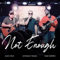 Not Enough - Single - Juan Cruz, Emm Silverio & Gonzalo Tejada