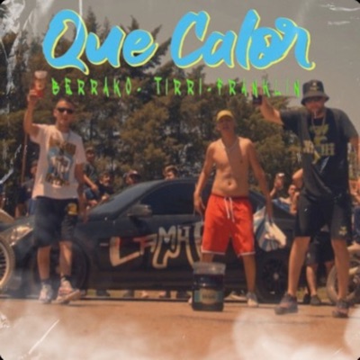 Que Calor (feat. Dinero en el Beat, El Mas Berrako & Franklin West) - Single