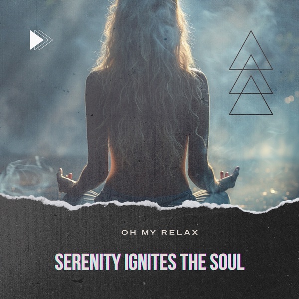 Serenity Ignites the Soul