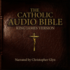The Catholic Audio Bible: King James Version - Various