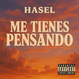 ME TIENES PENSANDO Hasel