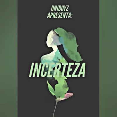 UNIBOYZ (Incerteza) - Single