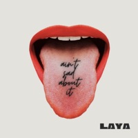 Ain't Sad About It - Single - LAYA