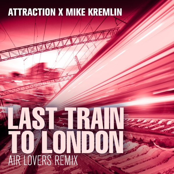 Last Train To London (Air Lovers Remix) - Single
