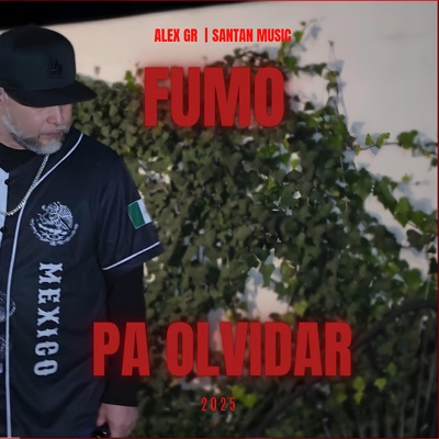 Fumo Pa' Olvidar (feat. Alex Gr) - Single