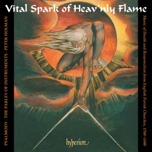 Vital Spark of Heav'nly Flame: English Church Music, 1760-1840 (English Orpheus, Vol. 44)