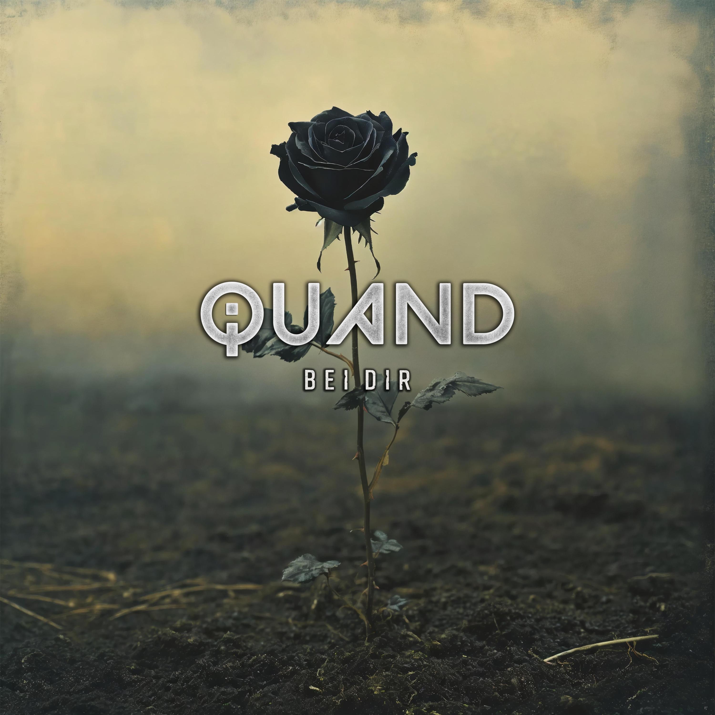 Quand - Bei dir