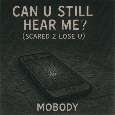 Can U Still Hear Me? (Scared 2 Lose U) - Single