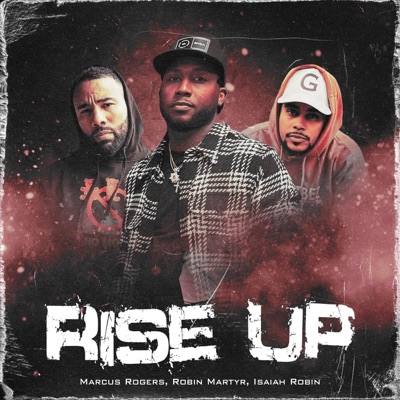 Rise Up (feat. Marcus Rogers & Isaiah Robin) - Single