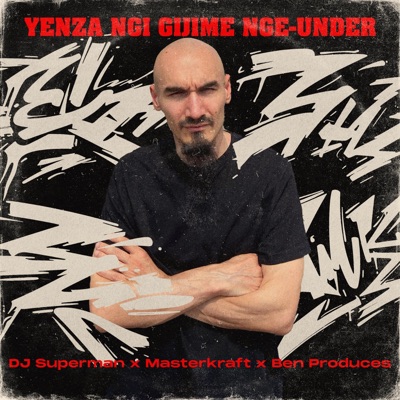 Yenza ngi gijime nge-under (feat. Masterkraft) - Single