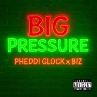 Big Pressure - Single - Pheddi Glock
