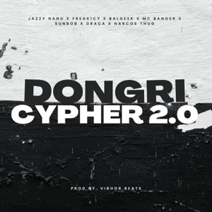 Dongri Cypher 2.0 (feat. Freak1cy, Balgeek, MC Banger, Sun Bob, Draca & NARCOS THUG)