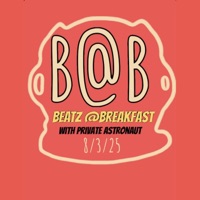 Beatz@Breakfast 8/3 - Private Astronaut