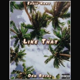 Like that (feat. Eddie Kane) Dom Royal