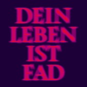 Dein Leben Ist Fad artwork