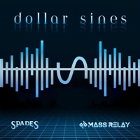 Dollar Sines - Single - Spades & Mass Relay