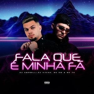 Fala Que É Minha Fã (feat. MC TH & Mc GW)