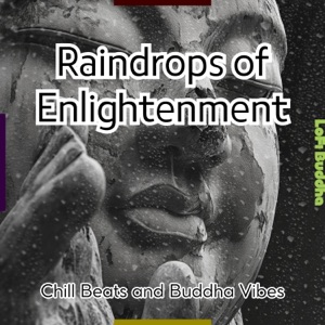 Raindrops of Enlightenment: Chill Beats and Buddha Vibes