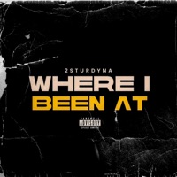 Where I Been At - Single - 2 STURDY NA