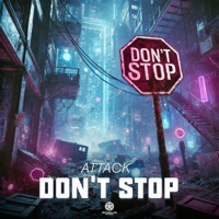 Don't Stop - Single - ATTACK & SouthernLion南狮电音