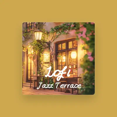 Listen to Lofi Jazz Terrace, watch music videos, read bio, see tour dates & more!