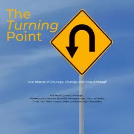 The Turning Point: Real Stories of Courage, Change, and Breakthrough (Unabridged)