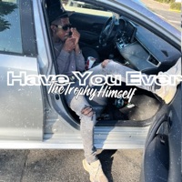Have You Ever - Single - TheTrophyHimself