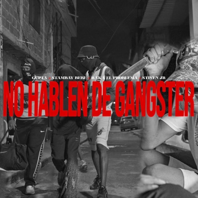 No Hablen De Gangster (feat. Stambay La Perla, Raka El Problema & Stiven Jr) - Single