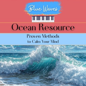 Ocean Resource: Proven Methods to Calm Your Mind
