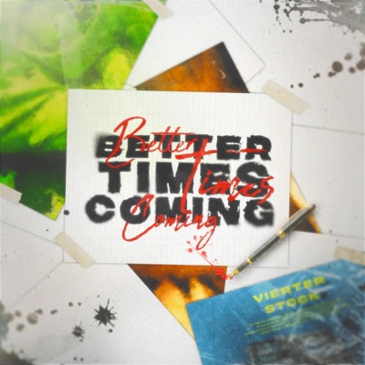 BETTER TIMES COMING