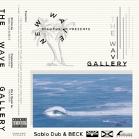 The Wave Gallery - Sabio Dub & BECK