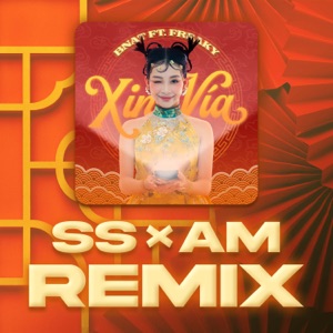 Xin Vía (feat. Freaky & Ngọc Dolil) [SS & AM Remix]