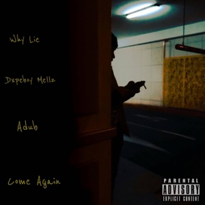 Come Again (feat. Dxpeboy Mellz & Adub)