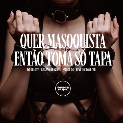 Quer Masoquista Então Toma Só Tapa (feat. MC Davi CPR & Prime Funk) - Single