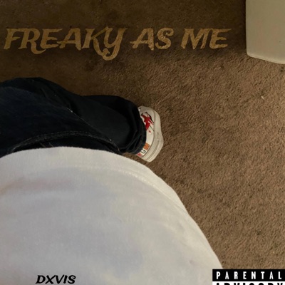 Freaky as me (feat. DeyLuhSteaz) - Single