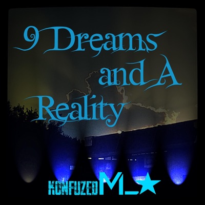 9 Dreams and A Reality