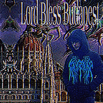 Lord Bless Budapest