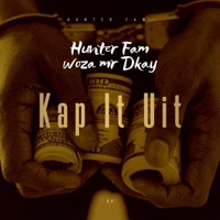 Kap It Uit (feat. Woza Mr Dkay) - Single - Hunter Fam