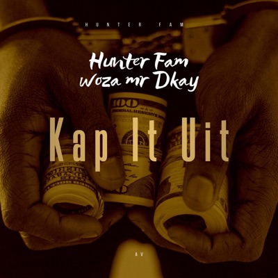 Hunter Fam - Kap It Uit (feat. Woza Mr Dkay)