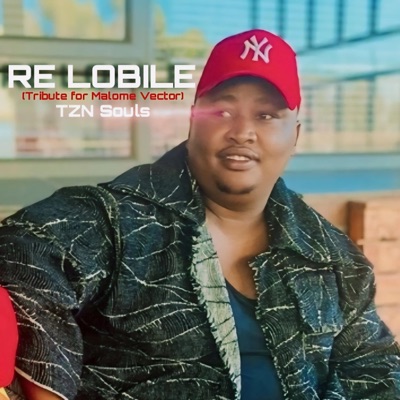 Re Lobile (Tribute To Malome Vector) - Single