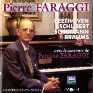 Pierre Faraggi, piano - Beethoven Schubert Schumann Brahms
