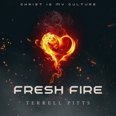 Christ Is My Culture: Fresh Fire - Single