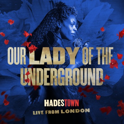Our Lady Of The Underground (From Hadestown: Live from London) - Single