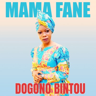 Song - Dogono Bintou - Mama Fané