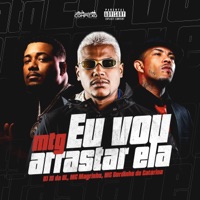 Eu Vou Arrastar Ela - Single - Dj Js da Bl, Mc Magrinho & Mc Gordinho do Catarina