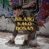 Bilang Kalo Bosan (feat. Hady Boven) - Single