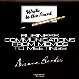 Write to Point: Business Communication from Memos to Meetings
