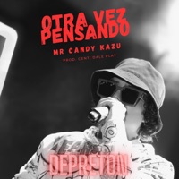 Otra Vez Pensando (feat. Centi Dale Play) - Single - Mr Candy Kazu